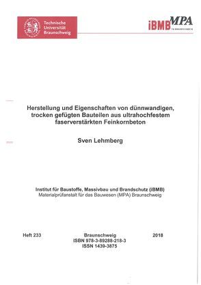 Herstellung und Eigenschaften von dünnwandigen, trocken gefügten Bauteilen aus ultrahochfestem faserverstärkten Feinkornbeton von Lehmberg,  Sven