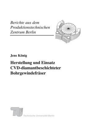 Herstellung und Einsatz CVD-diamantbeschichteter Bohrgewindefräser. von Koenig,  Jens, Uhlmann,  Eckardt