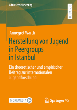 Herstellung von Jugend in Peergroups in Istanbul von Warth,  Annegret