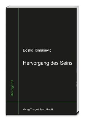 Hervorgang des Seins von Tomasevic,  Bosko