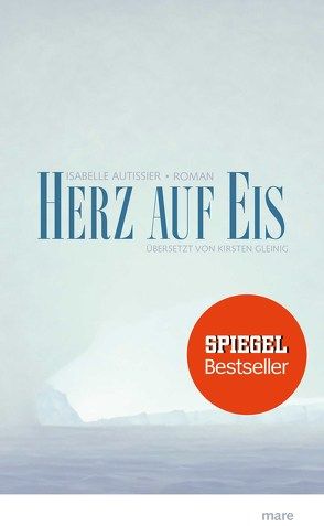 Herz auf Eis von Autissier,  Isabelle, Gleinig,  Kirsten