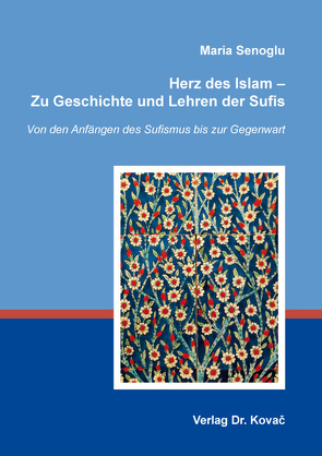 Herz des Islam – Zu Geschichte und Lehren der Sufis von Senoglu,  Maria