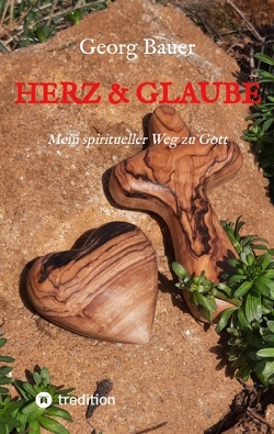 Herz & Glaube von Bauer,  Georg