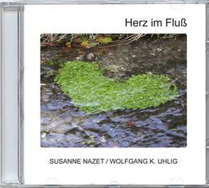 Herz im Fluß von Haug,  Christian M, Nazet,  Susanne, Uhlig,  Wolfgang K