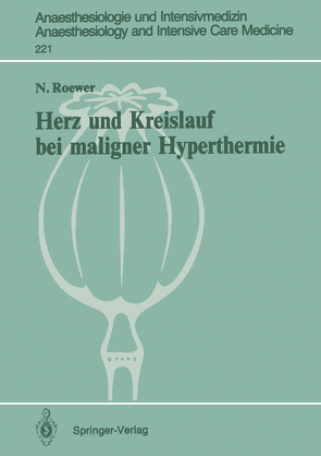 Herz und Kreislauf bei maligner Hyperthermie von Roewer,  N., Schulte am Esch,  J.