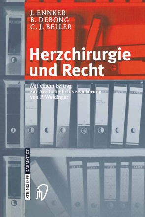 Herzchirurgie und Recht von Beller,  C.J., Debong,  B., Ennker,  J., Weidinger,  P.
