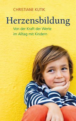 Herzensbildung von Kutik,  Christiane