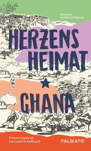 Herzensheimat Ghana von Schreckenbach,  Hannah