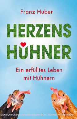 Herzenshühner von Huber,  Franz