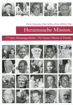 Herzenssache Mission von Holze Stäblein,  Oda-Gebbine, Schöntube,  Ulrich