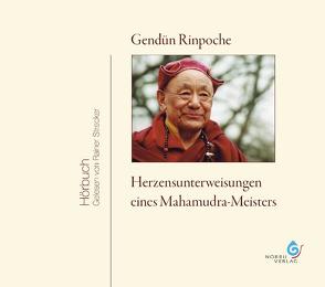 Herzensunterweisungen eines Mahamudra-Meisters von Gendün Rinpoche, Strecker,  Rainer