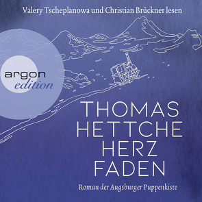 Herzfaden. Roman der Augsburger Puppenkiste von Brückner,  Christian, Hettche,  Thomas, Tscheplanowa,  Valery