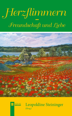 Herzflimmern – Freundschaft und Liebe von Steininger,  Leopoldine