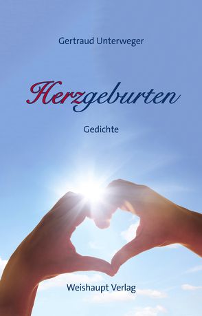 Herzgeburten von Unterweger,  Gertraud