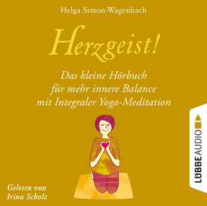 Herzgeist! von Scholz,  Irina, Simon-Wagenbach,  Helga