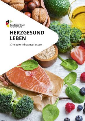 Herzgesund leben – cholesterinbewusst essen von Graf,  Christine, Rösch,  Ruth, Wahrburg,  Ursel