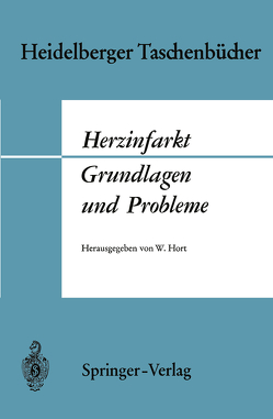 Herzinfarkt Grundlagen und Probleme von Heyden,  S., Hort,  H., Hort,  W., Hort,  Waldemar, Just,  H., Meesmann,  W., Schulz,  F.W., Sinapius,  D.