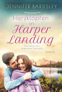 Herzklopfen in Harper Landing von Bardsley,  Jennifer, Bauroth,  Jeannette