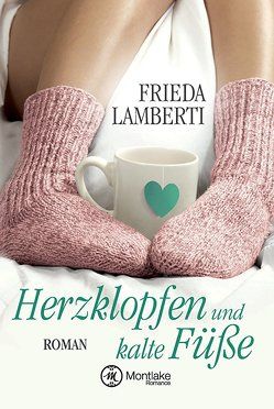 Herzklopfen und kalte Füße von Lamberti,  Frieda