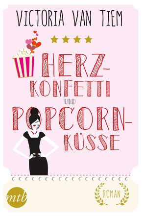 Herzkonfetti und Popcornküsse von Panic,  Ira, Van Tiem,  Victoria