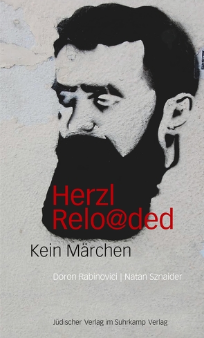 Herzl reloaded von Herzl,  Theodor, Rabinovici,  Doron, Sznaider,  Natan