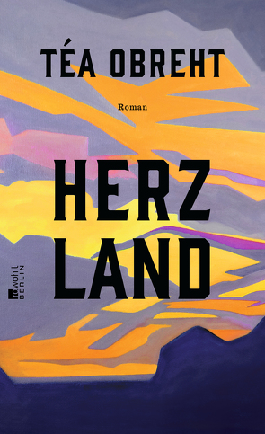 Herzland von Obreht,  Téa, Robben,  Bernhard