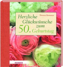 Herzliche Glückwünsche zum 50. Geburtstag von Romanus,  Thomas