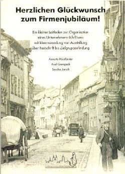 Herzlichen Glückwunsch zum Firmenjubiläum! von Gierspeck,  Axel, Holzförster,  Annette, Jarsch,  Sascha