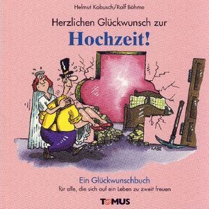 Herzlichen Glückwunsch zur Hochzeit von Böhme,  Ralf, Kobusch,  Helmut