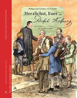 Herzlichst, Euer… Adolph Kolping von Ketteler,  Caroline von, Ketteler,  Philipp von