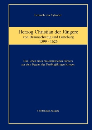 Herzog Christian der Jüngere von Braunschweig und Lüneburg von Thalmaier,  Thomas, Xylander,  Heinrich von
