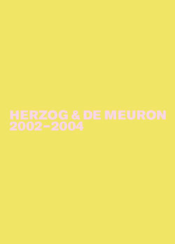 Herzog & de Meuron / Herzog & de Meuron 2002-2004 von Mack,  Gerhard