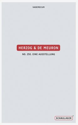 Herzog & de Meuron. No. 250. Eine Ausstellung