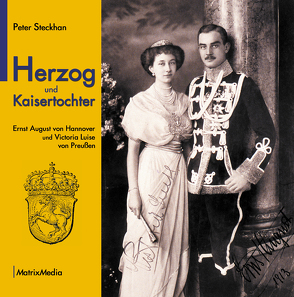 Herzog und Kaisertochter von Hannover,  Prinz von,  Heinrich, Lehfeldt,  Werner, Steckhan,  Peter