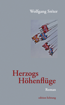 Herzogs Höhenflüge von Sréter,  Wolfgang