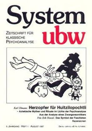 Herzopfer für Huitzilopochtli – Aztekische Mythen und Rituale im Lichte der Psychoanalyse /Aus der Analyse eines Zwangsneurotikers /Das Symbol der Faschisten von Fischer,  Margret, Hoevels,  Fritz Erik, Nohe,  Gisela, Uhmann,  Karl