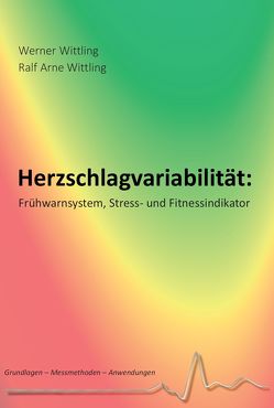 Herzschlagvariabilität: Frühwarnsystem, Stress- und Fitnessindikator von Wittling,  Ralf Arne, Wittling,  Werner