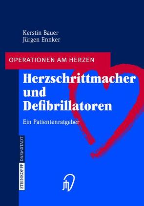 Herzschrittmacher und Defibrillatoren von Bauer,  Kerstin, Ennker,  Jürgen