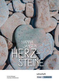 Herzsteine – Hanna Jansen – Lehrerheft – Realschule von Heinzelmann,  Franziska, Metzger,  Christel