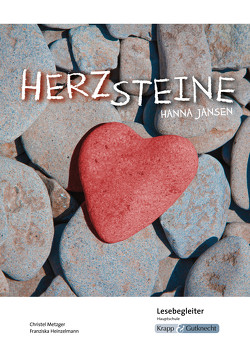 Herzsteine von Hanna Jansen – Lesebegleiter – Klasse 9 von Heinzelmann,  Franziska, Metzger,  Christel
