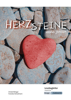 Herzsteine – Hanna Jansen – Lesebegleiter – Hauptschule von Heinzelmann,  Franziska, Metzger,  Christel