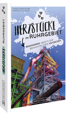 Herzstücke im Ruhrgebiet von Peters,  Ulrike Katrin, Raab,  Karsten-Thilo