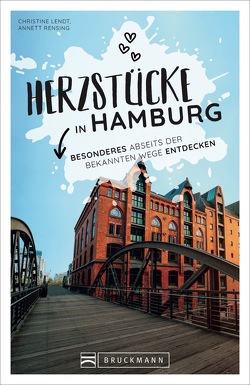 Herzstücke in Hamburg von Lendt,  Christine, Rensing,  Annett