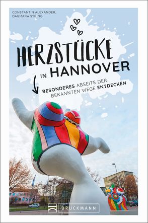 Herzstücke in Hannover von Alexander,  Constantin, Syring,  Dagmara