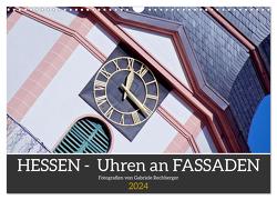 Hessen – Uhren an Fassaden (Wandkalender 2024 DIN A3 quer), CALVENDO Monatskalender von Rechberger,  Gabriele