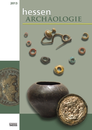 hessenARCHÄOLOGIE 2013. Jahrbuch für Archäologie und Paläontologie in Hessen von Recker,  Udo, Zehe,  Baldur