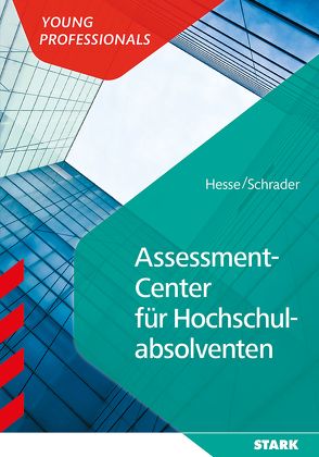 STARK Assessment Center für Hochschulabsolventen von Hesse,  Jürgen, Schrader,  Hans Christian