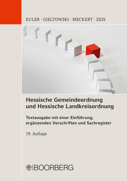 Hessische Gemeindeordnung und Hessische Landkreisordnung von Euler,  Thomas, Gieltowski,  Stefan, Meckert,  Matthias J., Zeis,  Adelheid