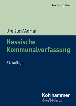 Hessische Kommunalverfassung von Adrian,  Ulrike, Dreßler,  Ulrich, Gemeindebund,  Hessischer Städte- und