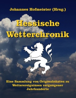 Hessische Wetterchronik von Hofmeister,  Johannes